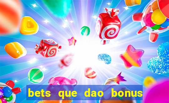 bets que dao bonus no cadastro sem deposito